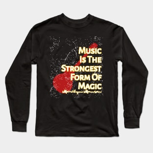 Music Is The Strongest Form Of Magic Long Sleeve T-Shirt